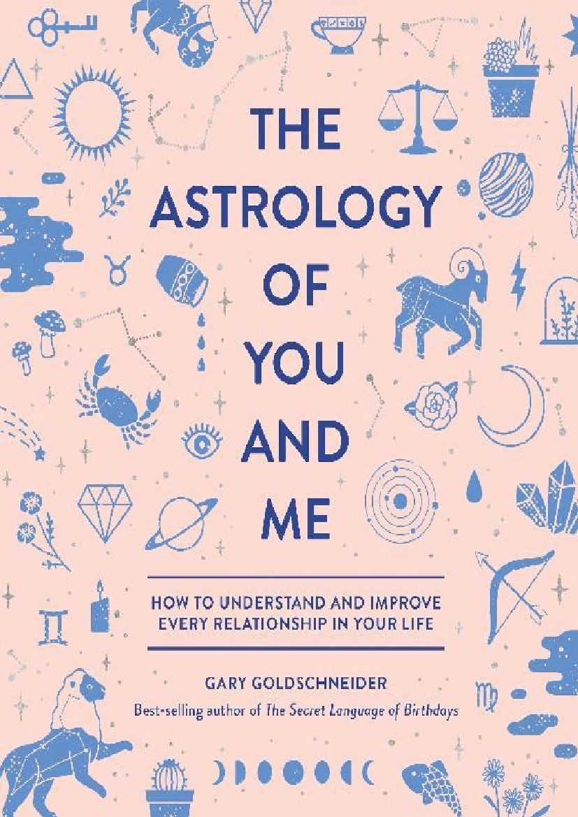 The Astrology of You and Me by Gary Goldschneider