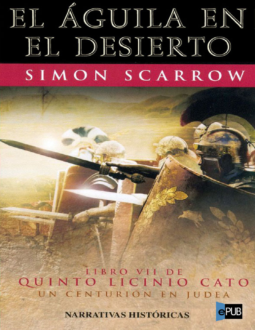 El aguila en el desierto - Simon Scarrow - pdf 