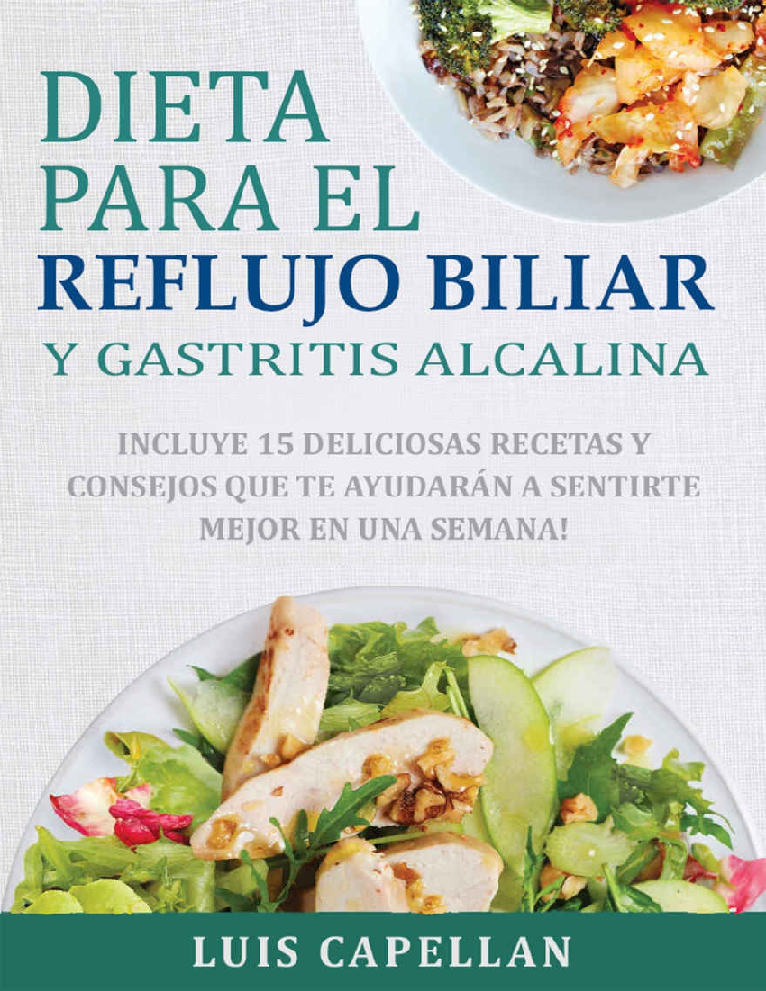 Dieta para el Reflujo Biliar y Gastritis Alcalina - 15 Recetas y Consejos -  Luis Capellan - pdf 