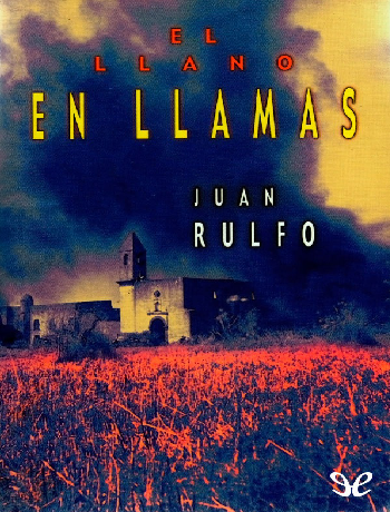 El llano en llamas by Juan Rulfo