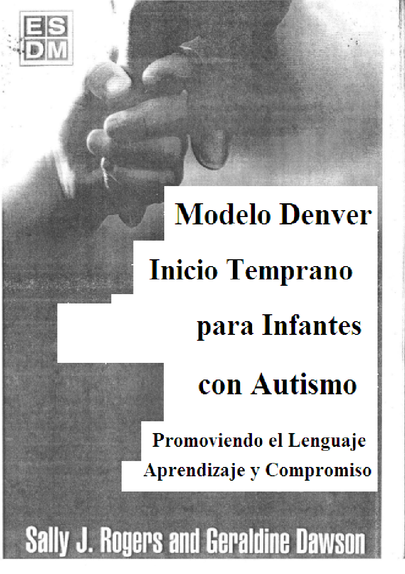 Rogers & Dawson. Modelo Denver. Inicio temprano para infantes con autismo  Parte 1 - pdf 