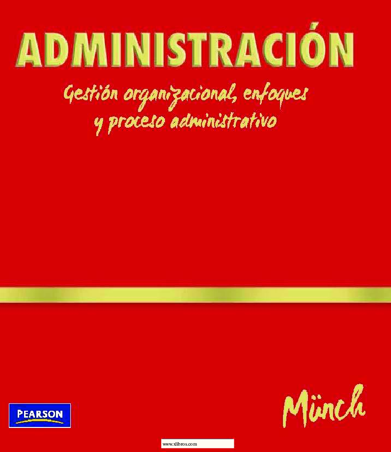 Münch (2010). Administración, gestión organizacional, enfoques y