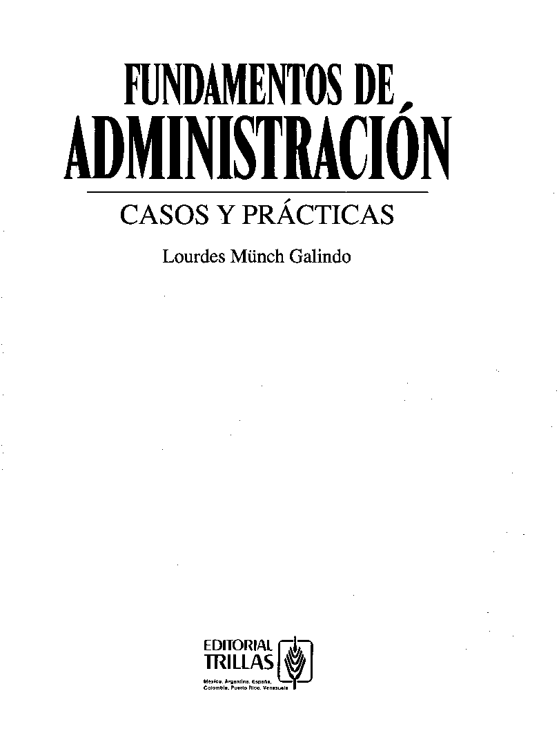 Fundamentos de Administración. Casos y Prácticas - Lourdes Münch Galindo -  pdf 