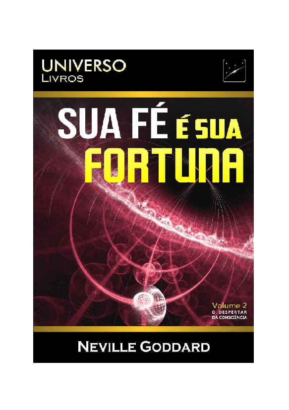 Série Despertar da Consciência 02 - Sua Fé é Sua Fortuna Neville