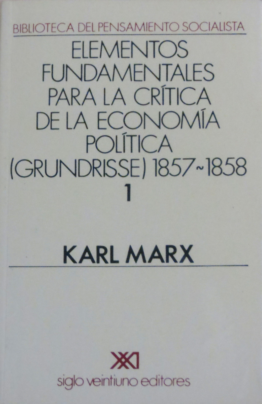 Marx - Grundrisse vol. 1 Elementos fundamentales para la crítica de la