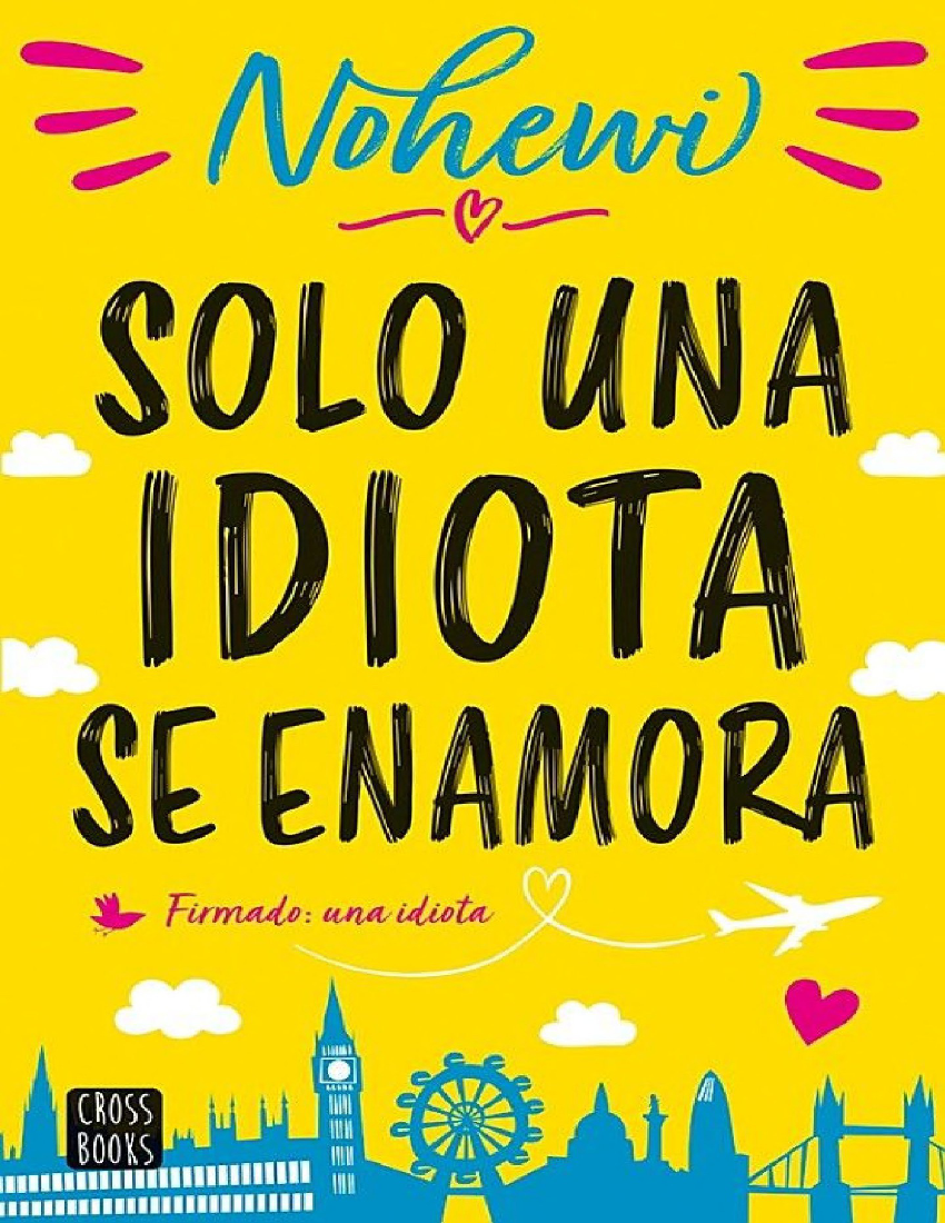 Solo una idiota se enamora - Nohewi - pdf Docer.com.ar