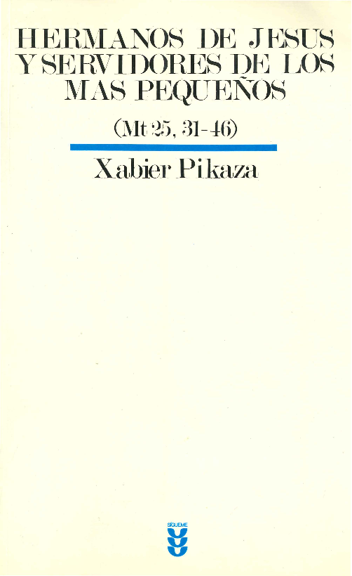 Pikaza-Xabier-Hermanos de Jesus y Servidores de Los Mas Pequenos  Mt-25-31-46-BEB-46-Sigueme-1984 - pdf Docer.com.ar