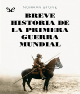 Stone, Norman - Breve historia de la primera guerra mundial - epub  